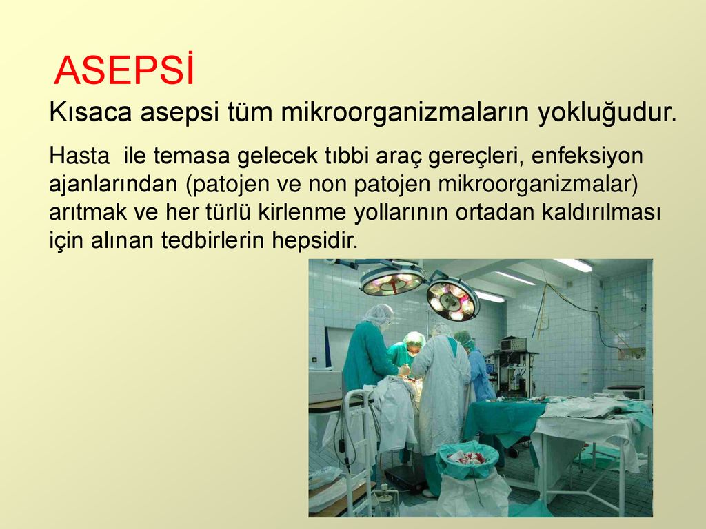 ASEPSİ ANTİSEPSİ STERİLİZASYON DEZENFEKSİYON ppt indir